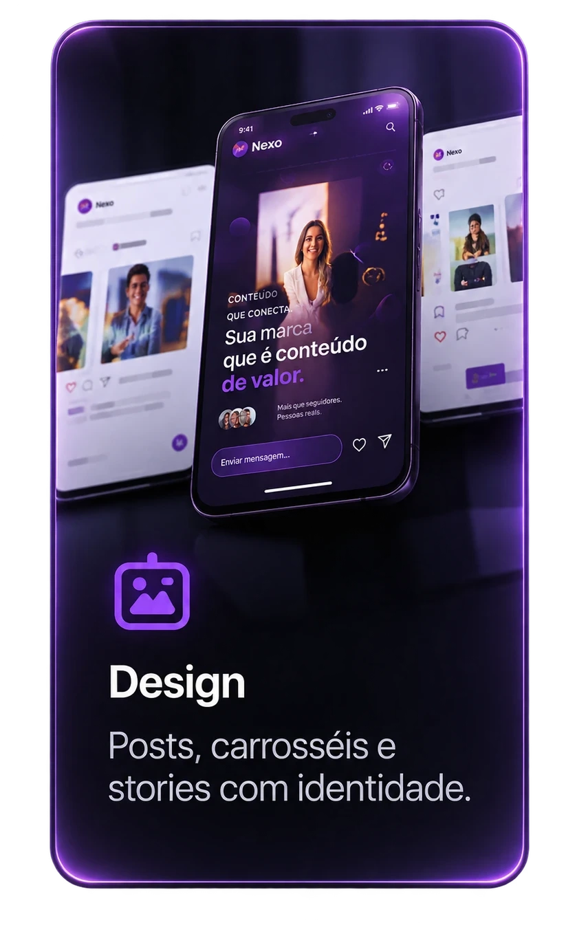 Design — Posts, carrosséis e stories com identidade.